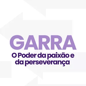 Imagem de capa para o Curso online GARRA: O Poder da Paixão e da Perseverança – A Resenha Guiada por Néia de Bortoli