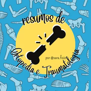 Imagem de capa para o Ebook Resumos de Fisioterapia em Ortopedia e Traumatologia @sara.fisio