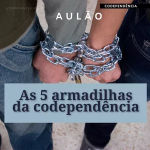 Imagem de capa para o Curso online Aulão: As 5 armadilhas da codependência