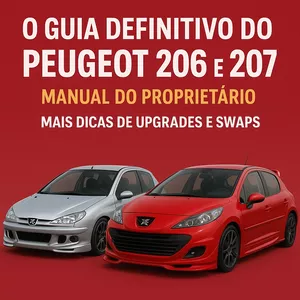 Imagem de capa para o Ebook O Guia Definitivo do Peugeot 206 E 207 – Manual do propietario,Mais Dicas de Upgrades E Swaps