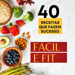Imagem de capa para o Ebook 40 Receitas que fazem sucesso FÁCIL E FIT