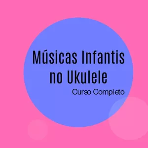 Imagem do curso Músicas Infantis no Ukulele - Iniciante