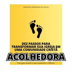 Imagem de capa para o Ebook 10 passos para transformar sua Igreja em uma Comunidade Cristã Acolhedora