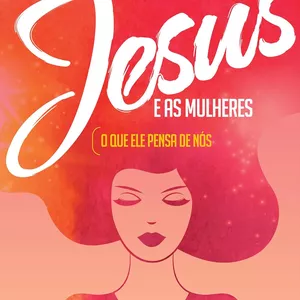 Imagem de capa para o Ebook Jesus e as mulheres - o que Ele pensa de nós | Sharon Jaynes