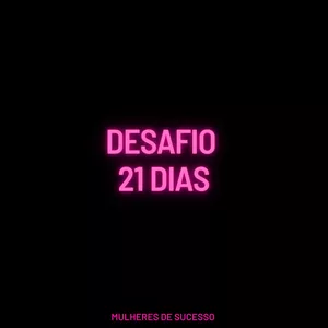 Imagem de capa para o Curso online Mulheres de Sucesso - Desafio 21 dias