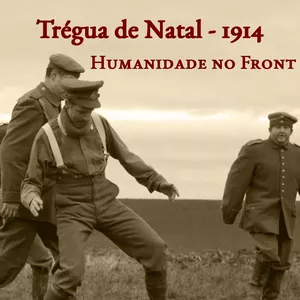 Imagem de capa para o Ebook Trégua de Natal - 1914 - Humanidade no Front