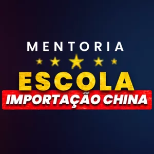 Imagem de capa para o Curso online MENTORIA - ESCOLA IMPORTAÇÃO CHINA