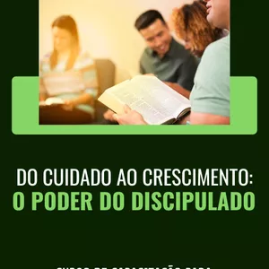 Imagem de capa para o Ebook DO CUIDADO AO CRECIMENTO: O PODER DO DISCIPULADO