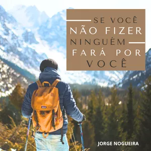 Imagem de capa para o Ebook EBOOK - SE VOCÊ NÃO FIZER, NINGUÉM FARÁ POR VOCÊ