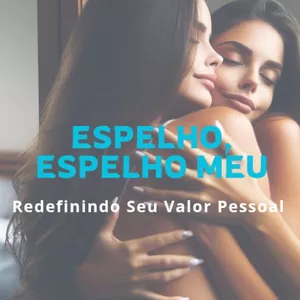 Imagem de capa para o Curso online E-book Espelho, Espelho Meu - Redefinindo seu Valor Pessoal