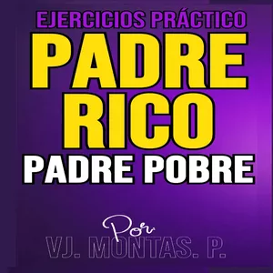 Imagen de portada para Ebook Ejercicios Práctico Padre Rico Padre Pobre
