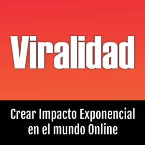 Imagen de portada para Ebook Viralidad: Cómo Crear Impacto Exponencial en el Mundo Online