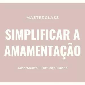 Imagem de capa para o Curso online Masterclass "Simplificar a Amamentação"
