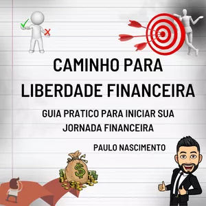 Imagem de capa para o Ebook Caminho para a Liberdade Financeira - Guia Prático para Iniciar sua Jornada Financeira