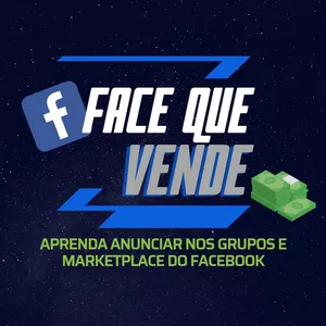 Curso Face Que Vende: Aprenda Anunciar nos grupos e Marketplace do Facebook