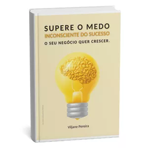 Imagem de capa para o Ebook Supere o medo inconsciente do Sucesso!