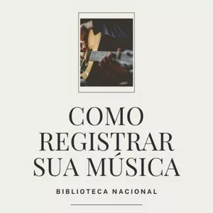 Imagem de capa para o Ebook Como Registrar Sua Música (Biblioteca Nacional)