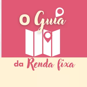 O Guia da Renda Fixa>