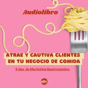 Imagen de portada para Curso online Atrae y cautiva clientes en tu negocio gastronómico- Audiolibro
