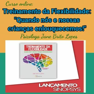 Curso Treinamento da Flexibilidade: "Quando nós e nossas crianças enlouquecemos!"