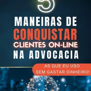 Imagem de capa para o Ebook 5 Maneiras de conquistar clientes on-line na advocacia - sem gastar dinheiro