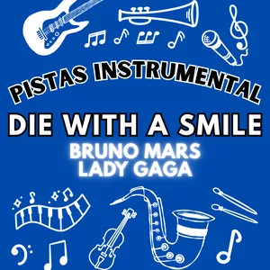 Imagen de portada para Curso online "DIE WITH A SMILE" BRUNO MARS & LADY GAGA, Pista Instrumental Para Saxofón (Con Saxofón de acompañamiento)
