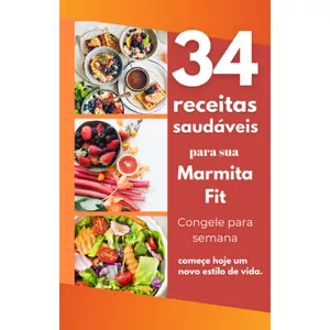 Imagem de capa para o Ebook 34 Receitas saudáveis para sua Marmita Fit, + 4 Livros de brinde