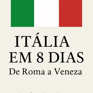 Imagem de capa para o Ebook Itália em 8 Dias: De Roma a Veneza