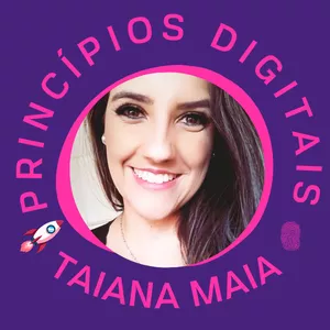 Princípios digitais por Taiana