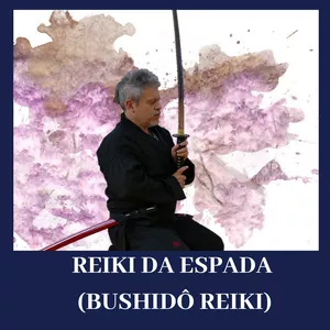 Imagem de capa para o Curso online Reiki da Espada (Bushidô Reiki)