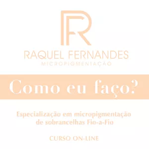 Imagem de capa para o Curso online COMO EU FAÇO: Especialização em micropigmentação de sobrancelha com Raquel Fernandes (TEBORI)