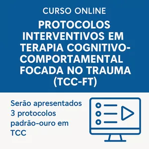 Imagem de PROTOCOLOS INTERVENTIVOS EM TERAPIA COGNITIVO-COMPORTAMENTAL FOCADA NO TRAUMA (TCC-FT) criado por Claudemir na hotmart