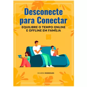 Imagem de capa para o Ebook Desconecte para Conectar - Equilibre o Tempo Online e Offline em Família