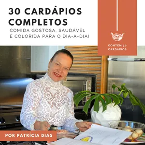 Imagem de capa para o Ebook 30 cardápios completos: comida gostosa, saudável e colorida para o dia-a-dia!