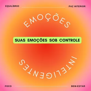 Imagem de capa para o Ebook Emoções Inteligentes: Suas Emoções Sob Controle
