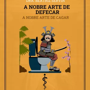 Imagem de capa para o Ebook A NOBRE ARTE DE DEFECAR