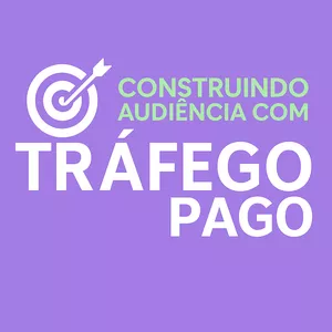 Imagem de capa para o Curso online Construindo Audiência com Tráfego Pago | @lpdigital.me