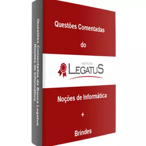 Questões de Noções de Informática - Banca Legatus