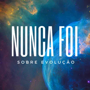 Imagem de capa para o Ebook Nunca foi sobre evolução