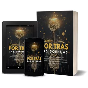 Imagem de capa para o Ebook O CÉREBRO POR TRÁS DAS DOENÇAS I Como identificar o que seu corpo tá manifestando, e por quê. 