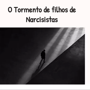 Imagem de capa para o Ebook O Tormento de filhos de Narcisistas.