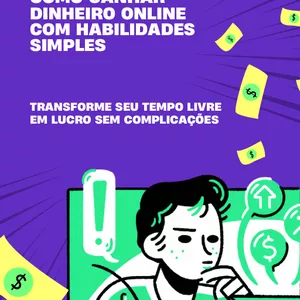 Imagem de capa para o Ebook Como ganhar dinheiro on-line com habilidades simples. Transforme seu tempo livre em lucro sem complicações 