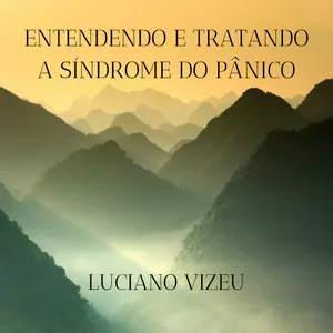 Imagem de capa para o Ebook Entendendo e Tratando a Síndrome do Pânico