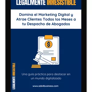Imagen de portada para Ebook LEGALMENTE IRRESISTIBLE:  Descubre Paso a Paso Cómo Conseguir Clientes Todos los Meses para Tu Despacho de Abogados Mediante el Marketing Digital Jurídico