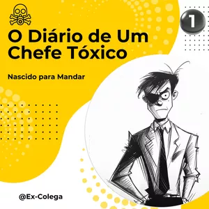 Imagem do curso #01: Diário de Um Chefe Tóxico : Nascido para Mandar