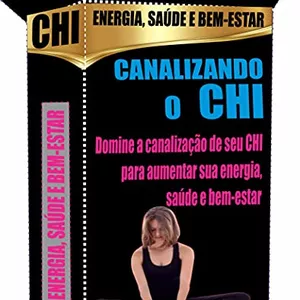 Imagem de capa para o Ebook CANALIZANDO CHI !