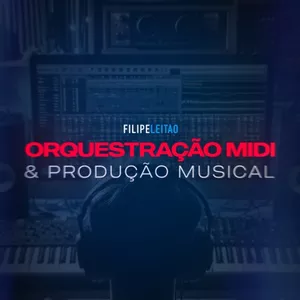 Imagem de Orquestração MIDI & Produção Musical criado por Filipe Leitão na hotmart