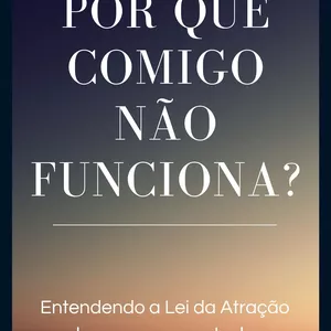 Imagem de capa para o Ebook Porque comigo não funciona? Principais erros ao usar a Lei da Atração.