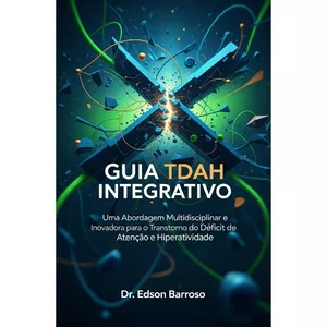 Imagem de capa para o Ebook GUIA TDAH INTEGRATIVO: Transforme Desafios em Superpoderes