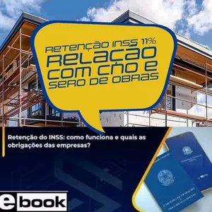 Imagem de capa para o Ebook  Curso INSS - e-Book - Retenção na Fonte de INSS 11% ou 3,5% - CNO e SERO - Regularização de obras - CND / E-book